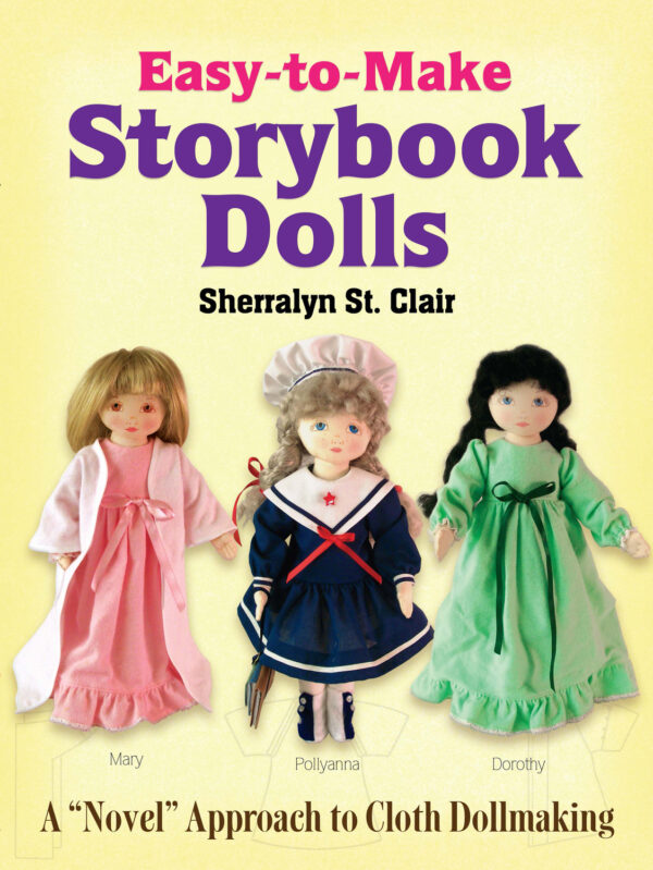 Easy-to-Make Storybook Dolls: A "Novel" Approach to Cloth Dollmaking