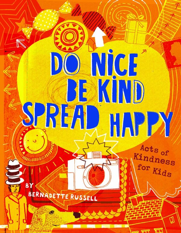 Do Nice, Be Kind, Spread Happy