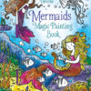 Magic Painting Book, Mermaids